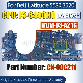 LA-E152P для ноутбука Dell Latitude 5580 3520 Материнская плата CN-00C211 SR2FS i5-6440HQ N17M-Q3-A2 1G 100％ Протестированная Материнская плата Ноутбука